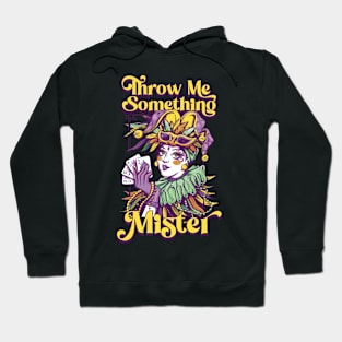 Throw Me Something Mister Funny Mardi Gras Gift Hoodie